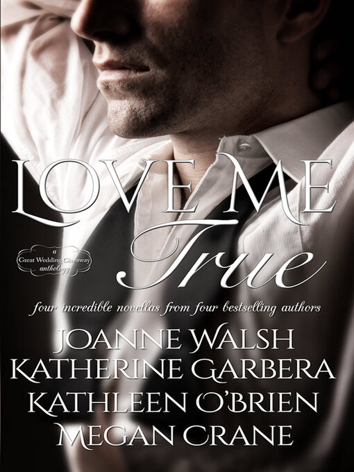 Title details for Love Me True by Joanne Walsh - Wait list